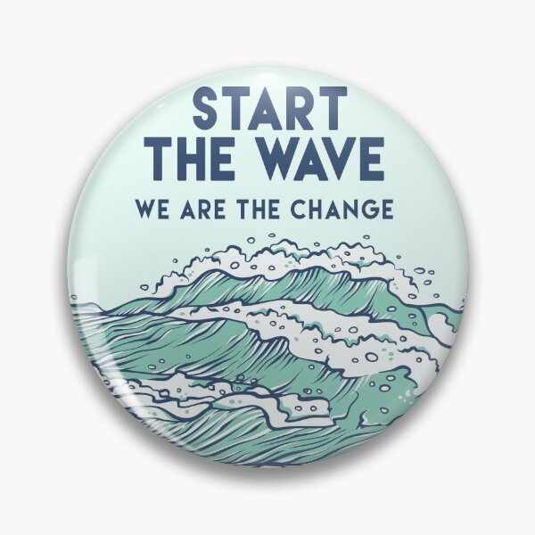 Item preview, START THE WAVE We Are The Change Blue designed and sold by a-little-ink.
