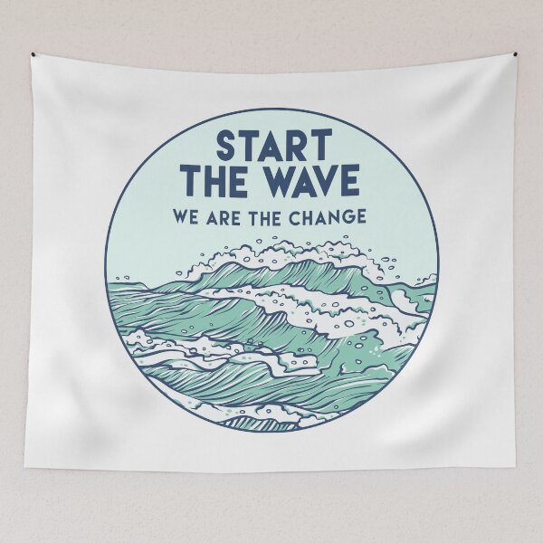 Item preview, START THE WAVE We Are The Change Blue designed and sold by a-little-ink.