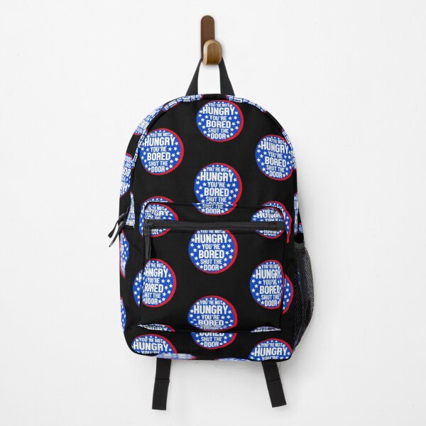 Item preview, Youre Not Hungry Youre Bored Shut The Door designed and sold by yacine12353.