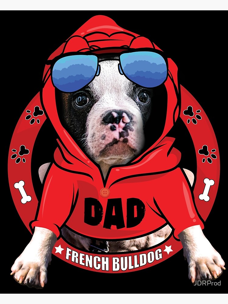 "French Bulldog Dad" Poster for Sale by JDRProd Redbubble