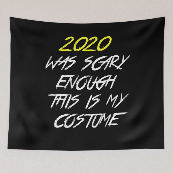 Item preview, 2020 Was Scary Enough This Is My Costume Funny Halloween designed and sold by rayla1424.