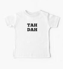 TAH DAH Baby Tee