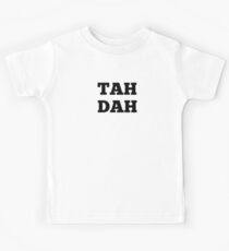 TAH DAH Kids Tee