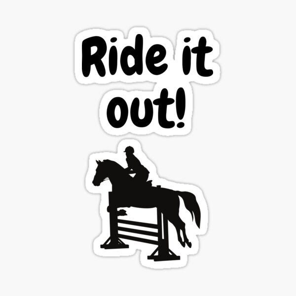 "Ride it out Horse Design" Sticker by Horseflydesigns Redbubble