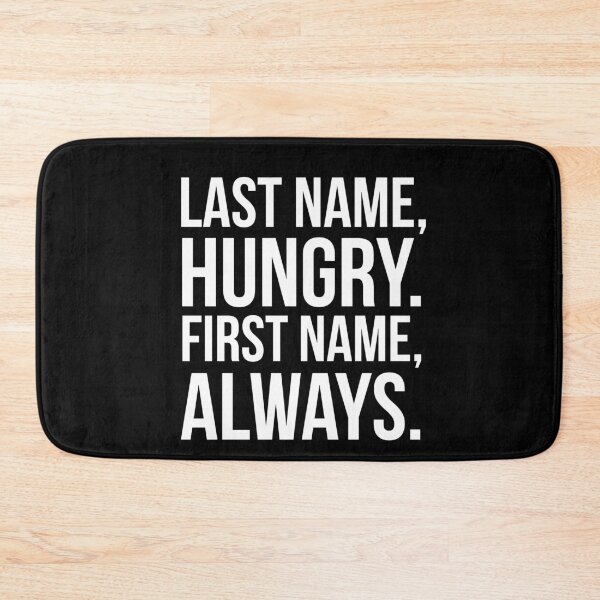 Item preview, Last Name Hungry First Name Always designed and sold by evokearo.