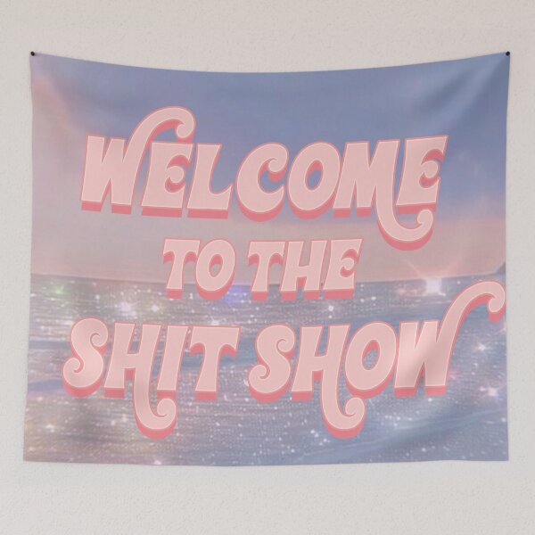 Item preview, welcome to the shitshow designed and sold by Claire Dougherty.