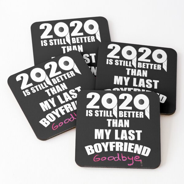 Item preview, 2020 Is Still Better Than My Last Boyfriend designed and sold by MoonsmileProd.