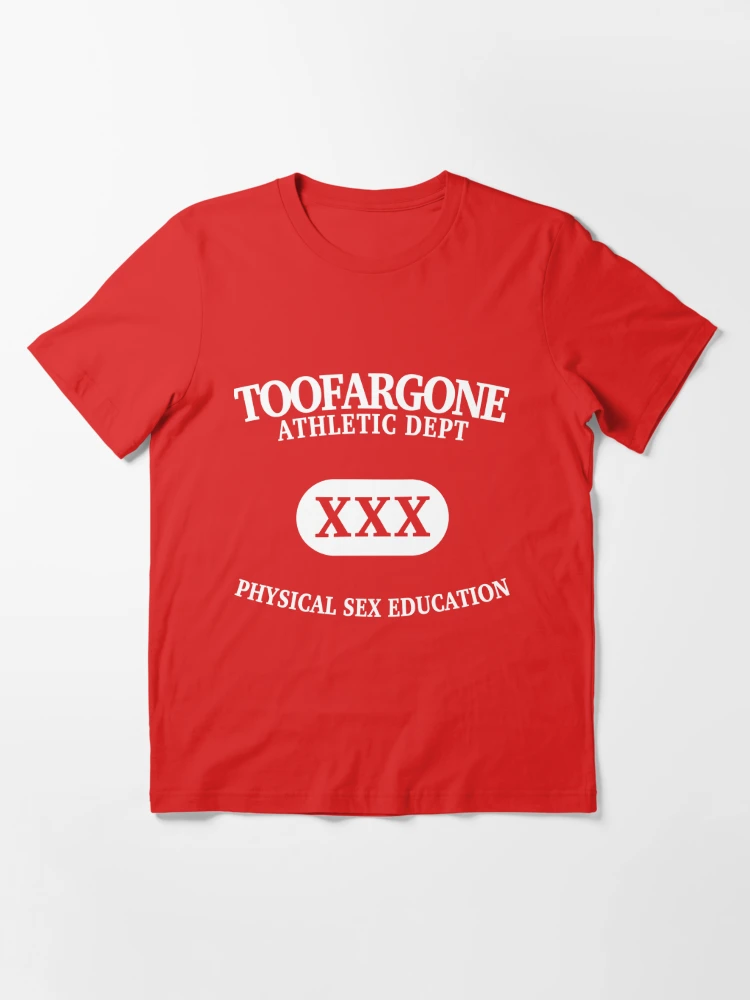 TOOFARGONE ATHLETIC DEPT XXX PHYSICAL SEX EDUCATION WHITE | Essential  T-Shirt