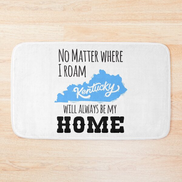 Item preview, No Matter Where I Roam Kentucky Will Always Be My Home designed and sold by 4AllTimes.