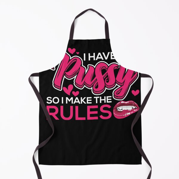 Item preview, I Have The Pussy So I Make Rules Fuck Naughty Adult Humor designed and sold by shirti.