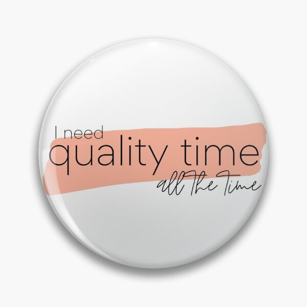 Item preview, I need quality time all the time designed and sold by STUDIOmilk.