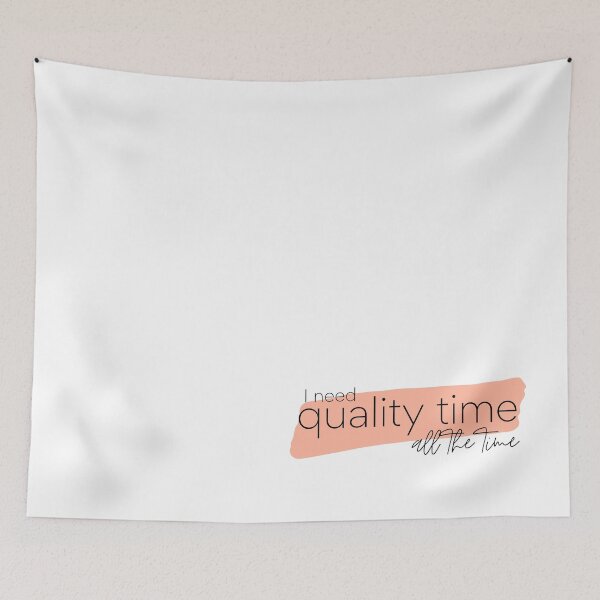 Item preview, I need quality time all the time designed and sold by STUDIOmilk.