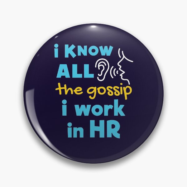 Item preview, Human Resources Funny I Know All the Gossip I Work in HR designed and sold by jaygo.
