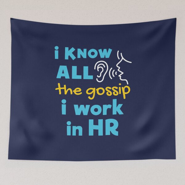 Item preview, Human Resources Funny I Know All the Gossip I Work in HR designed and sold by jaygo.