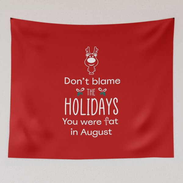Item preview, Don't Blame the Holidays, You Were Fat in August designed and sold by EaolaDesign.