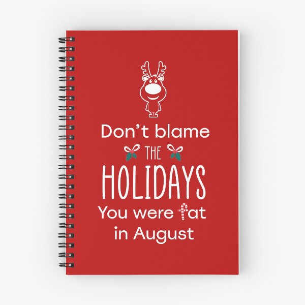 Item preview, Don't Blame the Holidays, You Were Fat in August designed and sold by EaolaDesign.