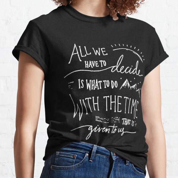 "Tiempo dado a nosotros" Camiseta clásica