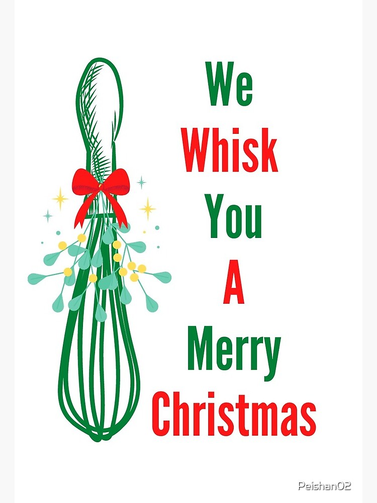 we-whisk-you-a-merry-christmas-greeting-card-for-sale-by-peishan02-redbubble for We Whisk You A Merry Christmas Free Printable We Whisk You A Merry Christmas