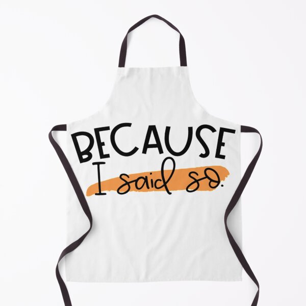 Item preview, Because I Said so designed and sold by Deestylistic.