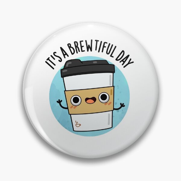 Item preview, It's A Brewtiful Day Cute Coffee Pun designed and sold by punnybone.