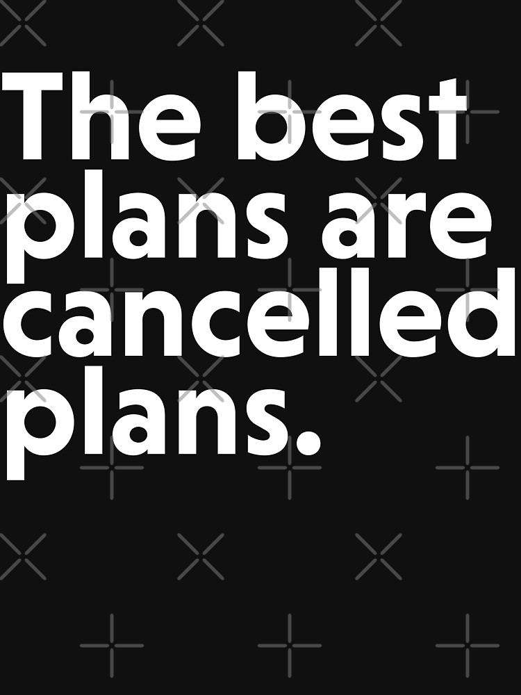 "The best plans are cancelled plans funny introvert" T-shirt for Sale