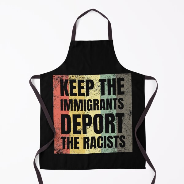 Item preview, Keep The Immigrants, Deport The Racists, Pro Immigration, Anti-Trump Gift, Defend DACA, Anti Deportation Gifts, Immigration Rights designed and sold by chanonnut.