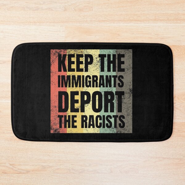 Item preview, Keep The Immigrants, Deport The Racists, Pro Immigration, Anti-Trump Gift, Defend DACA, Anti Deportation Gifts, Immigration Rights designed and sold by chanonnut.