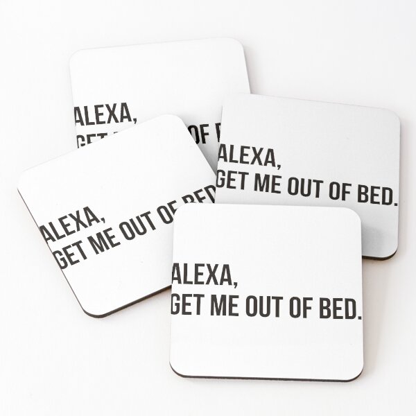 Item preview, Alexa Get Me Out Of Bed designed and sold by Dailyartsie.
