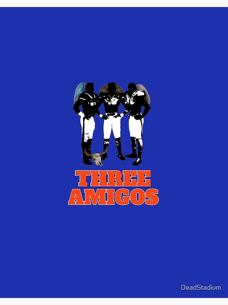 Three Amigos- Broncos' Greeting Card for Sale by DeadStadium