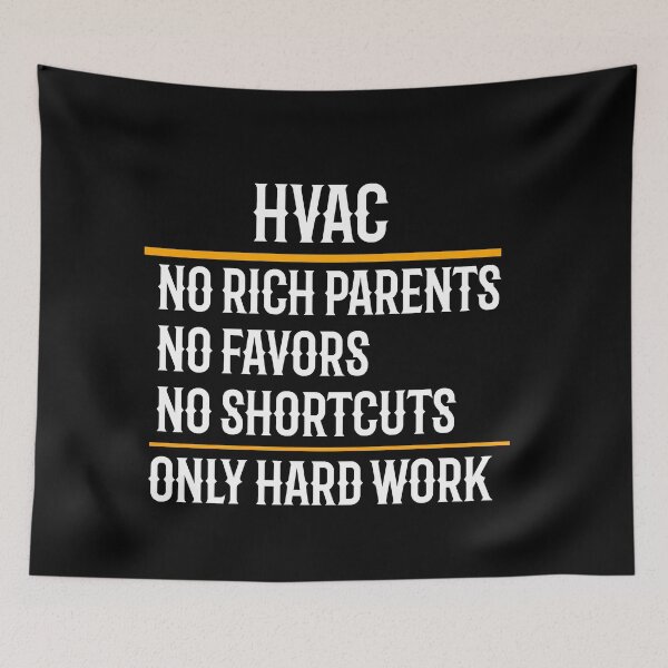 Item preview, HVAC No Rich Parents No Favors No Shortcuts Only Hard Work designed and sold by TeesYouWant.