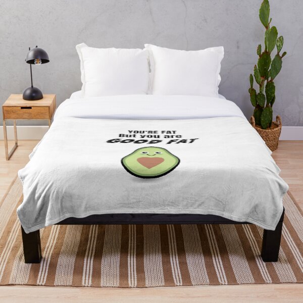 Item preview, You're Fat But You Are Good Fat Avocado designed and sold by alexalx13.