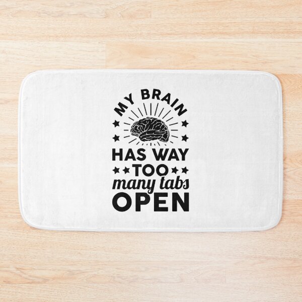 Item preview, My Brain Has Way Too Many Tabs Open designed and sold by T-shirt For You.