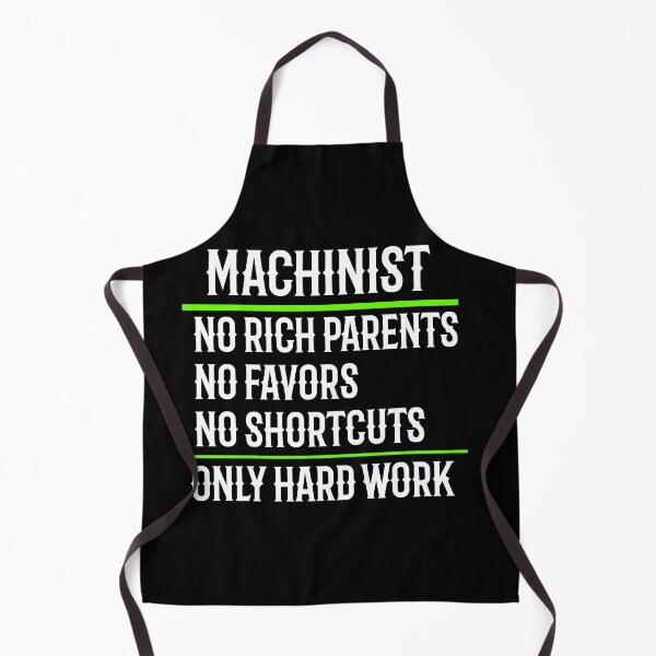 Item preview, Machinist No Rich Parents No Favors No Shortcuts Only Hard Work designed and sold by TeesYouWant.