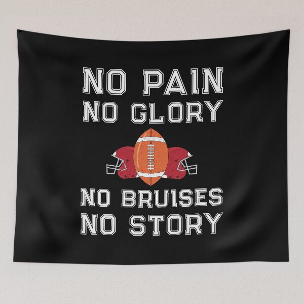 Item preview, Football Player Quote No Pain Glory Bruises Art / Game Day design designed and sold by CreatedByHeidi.