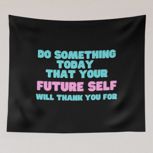 Item preview, Do Something Today That Your Future Self Will Thank You For Motivational Quote designed and sold by vibrantyy.