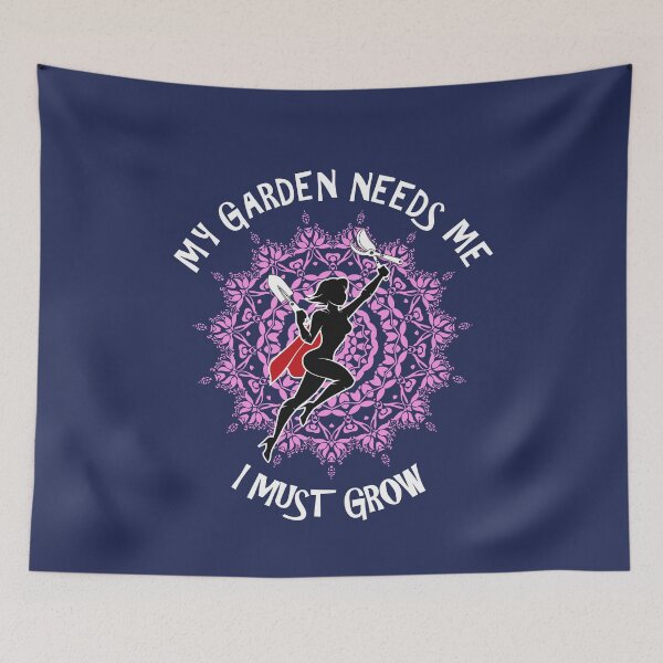 Item preview, My Garden Needs Me I Must Grow designed and sold by Frosty1489.