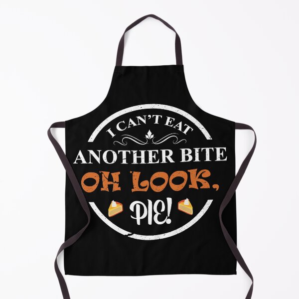 Item preview, I can’t eat another bite - oh look pie! designed and sold by CreatedForYou.