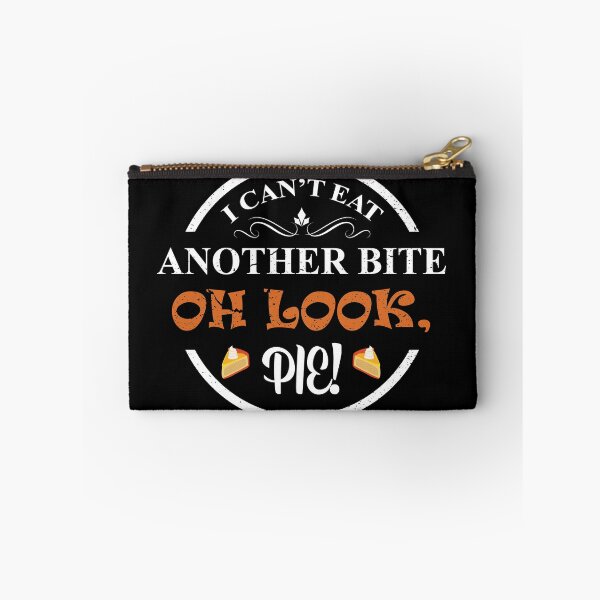 Item preview, I can’t eat another bite - oh look pie! designed and sold by CreatedForYou.