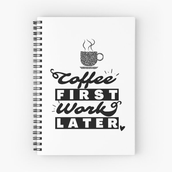 Item preview, Coffee First, Work Later designed and sold by GeeHanz.