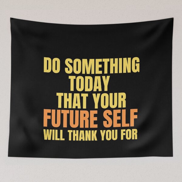 Item preview, Do Something Today That Your Future Self Will Thank You For designed and sold by vibrantyy.