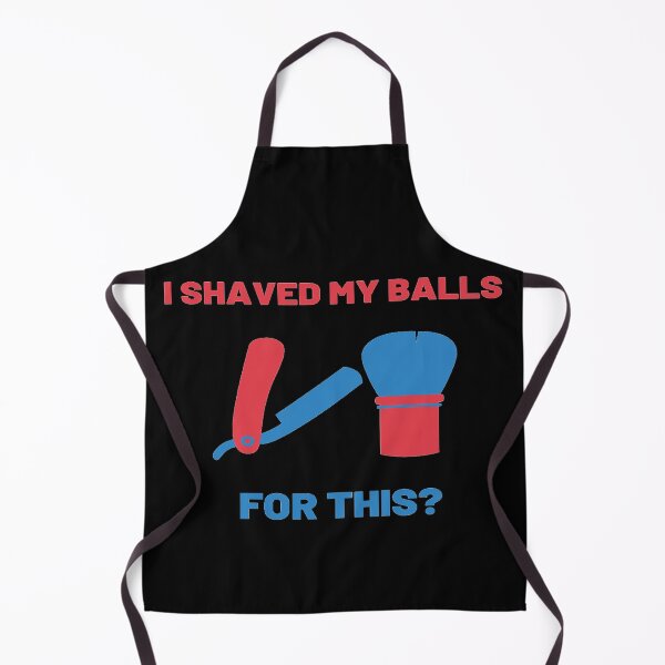 Item preview, I Shaved My Balls For This designed and sold by All in One Design.