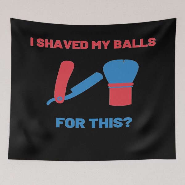 Item preview, I Shaved My Balls For This  designed and sold by All in One  Design.