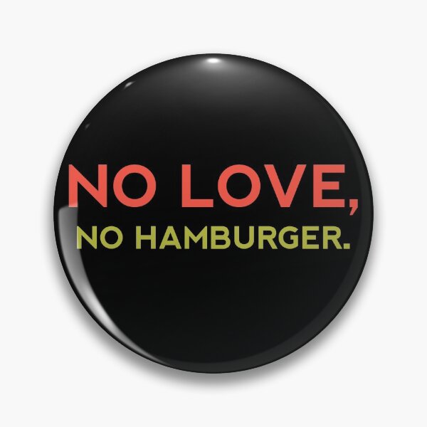 Item preview, NO LOVE NO HAMBURGER - Funny Food Lover Gift designed and sold by yeknow.