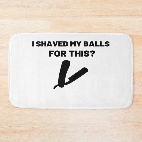 Item preview, I Shaved My Balls For This  designed and sold by All in One  Design.
