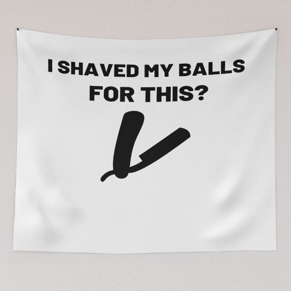 Item preview, I Shaved My Balls For This  designed and sold by All in One  Design.