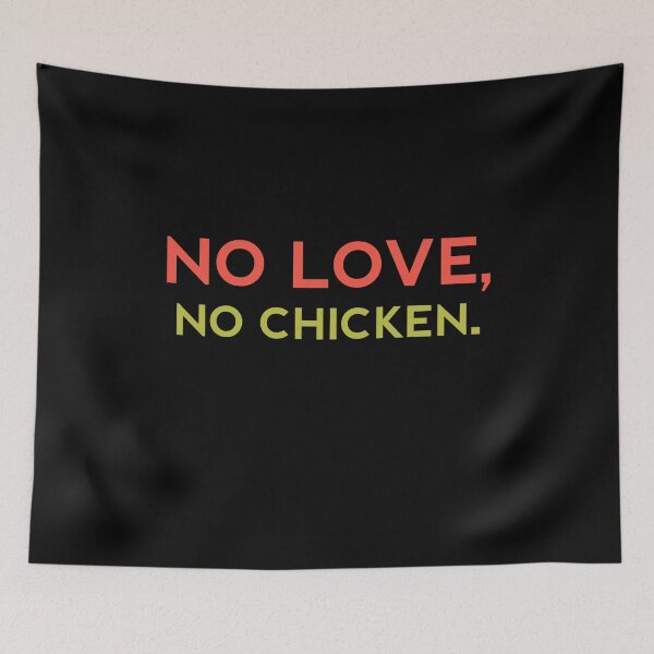 Item preview, NO LOVE NO CHICKEN - Funny Food Lover Gift designed and sold by yeknow.
