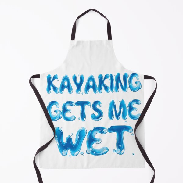 Item preview, Kayaking Gets Me Wet designed and sold by Tej0711.