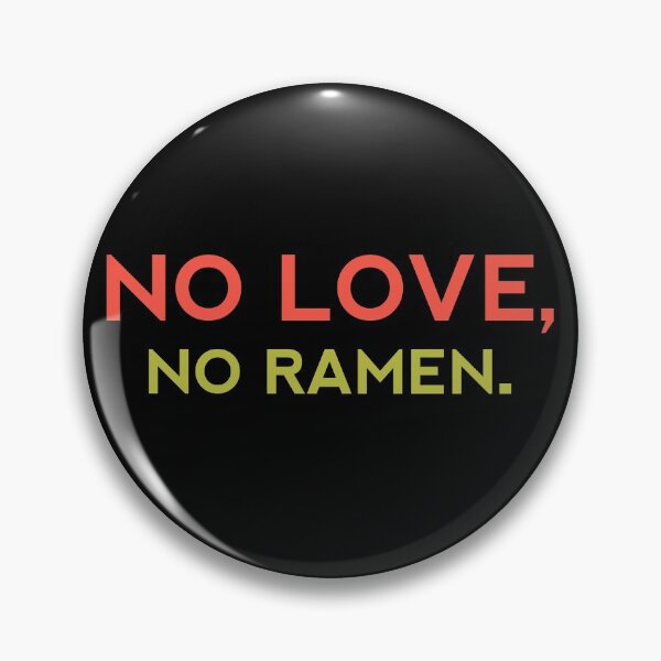 Item preview, NO LOVE NO RAMEN - Funny Food Lover Gift designed and sold by yeknow.