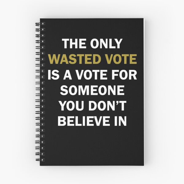 Item preview, The only wasted vote is a vote for someone you don't believe in designed and sold by BrandyKrat.
