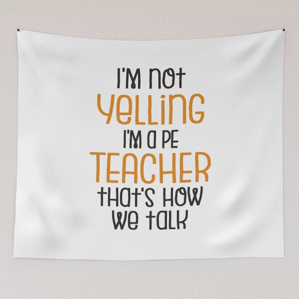 Item preview, PE Teacher Gift | I'm Not Yelling, I'm a PE Teacher That's How We Talk designed and sold by Pengo Shirt.